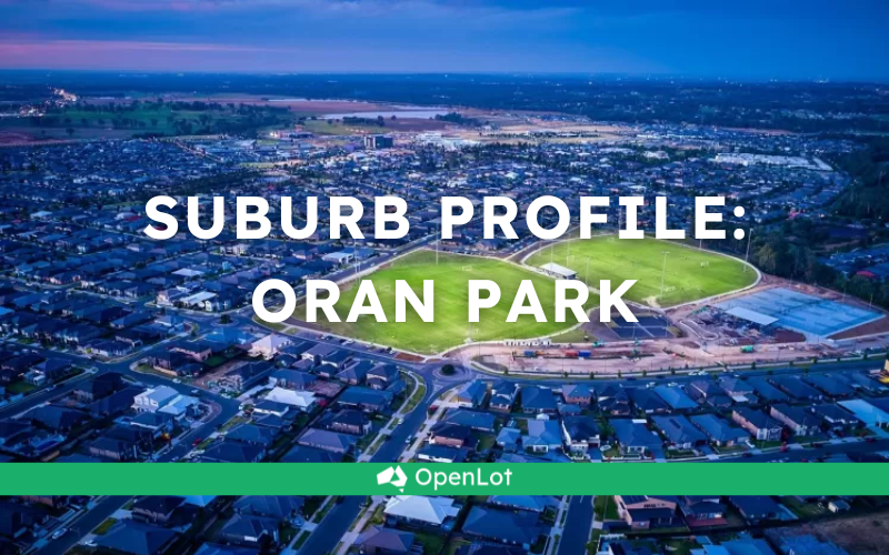 🏡 Suburb Profile: Oran Park