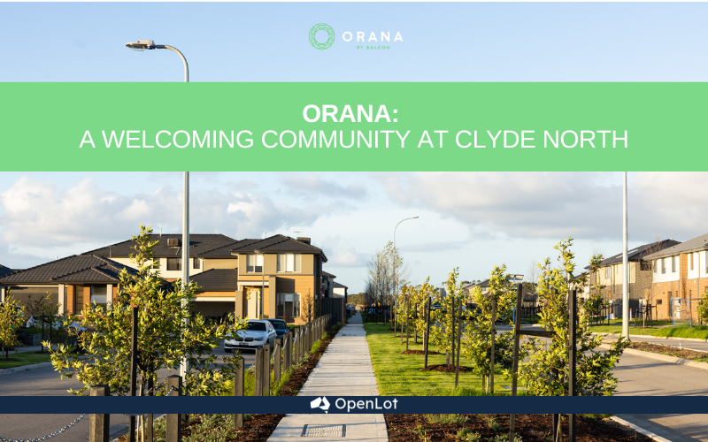 Display Homes at Orana: A Welcoming Community at Clyde North