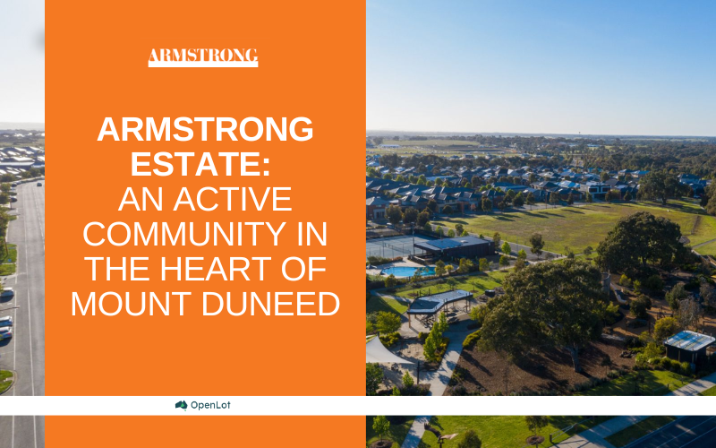 Display Homes at Armstrong Estate: An Active Community in the Heart of Mount Duneed
