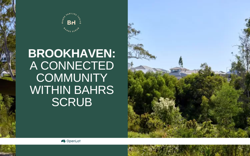 Display Homes at Brookhaven: A Connected Community within Bahrs Scrub