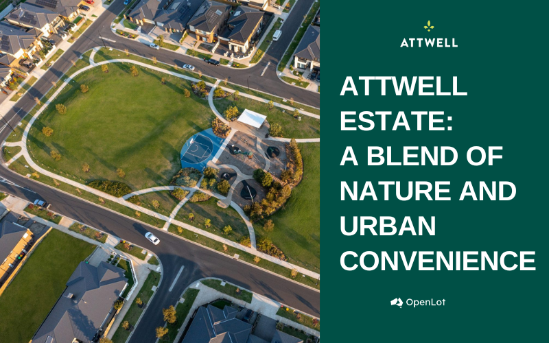 Display Homes at Attwell Estate: A Blend of Nature and Urban Convenience