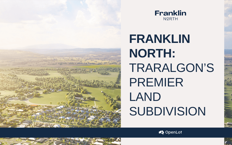 Display Homes at Franklin North: Traralgon’s Premier Land Subdivision