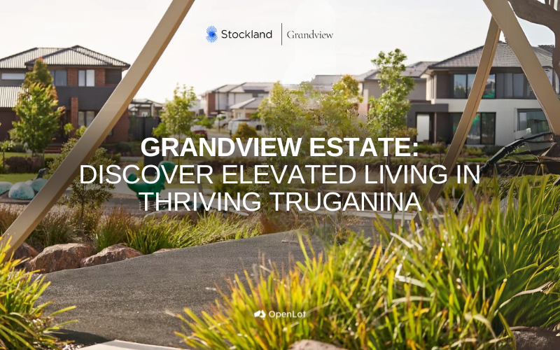 Display Homes at Grandview Estate: Discover Elevated Living in Thriving Truganina