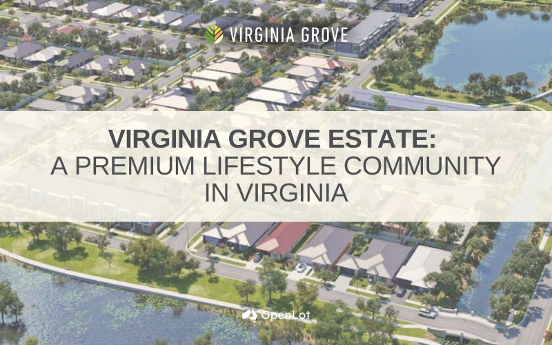 Display Homes at Virginia Grove Estate: A Premium Lifestyle Community in Virginia