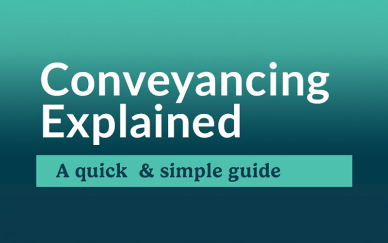 Conveyancing Explained - A simple guide