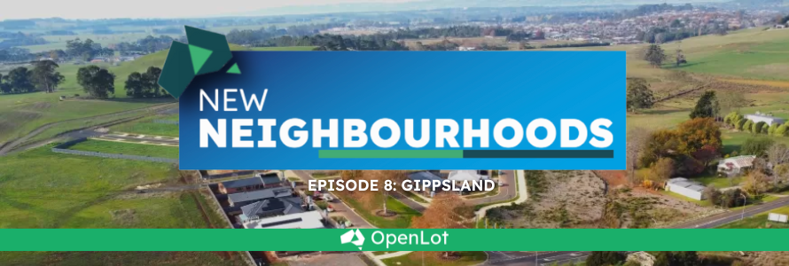 New Neighbourhoods Episode 8: Gippsland