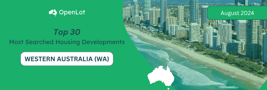 Western Australia: Top 30 Most Searched Housing Developments (August 2024)