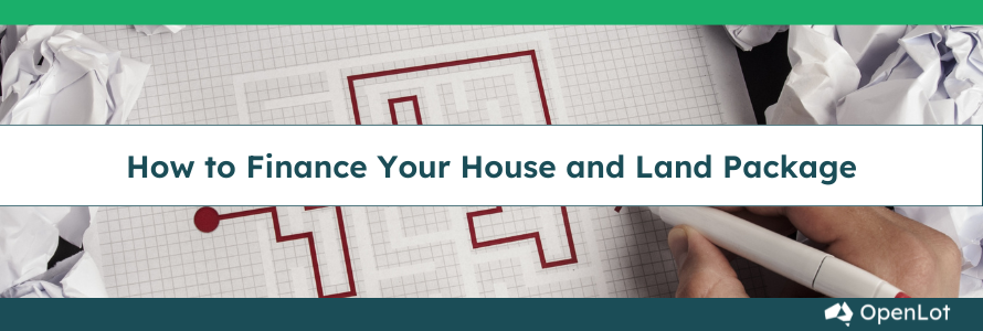 How to Finance Your House and Land Package