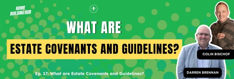 Exploring Estate Covenants and Guidelines