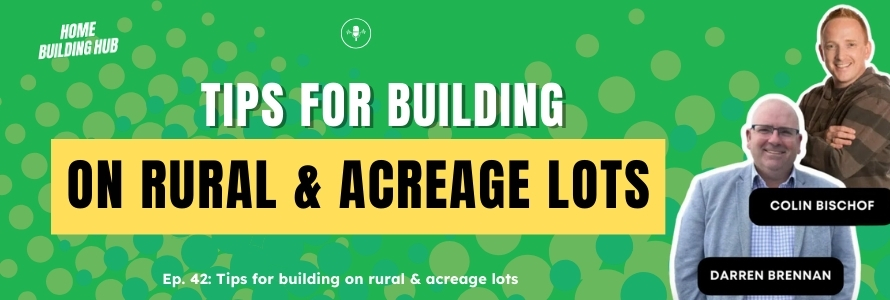 Insightful Tips for Building on Rural and Acreage Plots