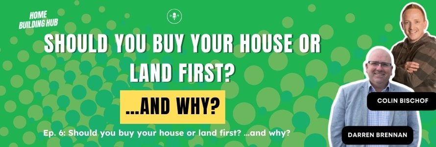 House or Land: Which Should You Buy First? Industry Experts Weigh In